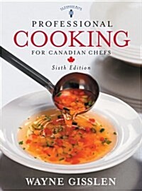 Professional Cooking for Canadian Chefs (Hardcover, CD-ROM, 6th)