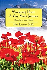 Wandering Heart: A Gay Mans Journey: Book Two: Lost Hearts (Paperback)