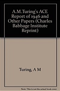 A. M. Turings Ace Report of 1946 and Other Papers (Hardcover)