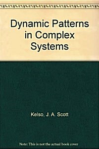 Dynamic Patterns in Complex Systems - Proceedings of the Conference in Honor of Hermann Hakens 60th Birthday (Hardcover)