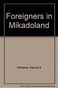 Foreigners in Mikadoland (Paperback)