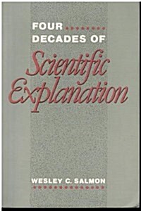 Four Decades of Scientific Explanation (Paperback)