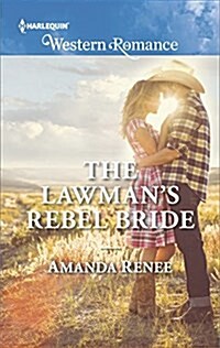 The Lawmans Rebel Bride (Mass Market Paperback)