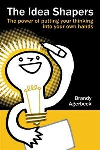 The Idea shapers : the power of putting your thinking into your own hands