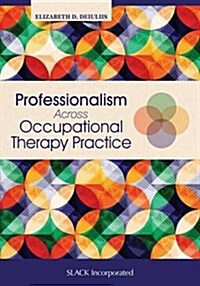 Professionalism Across Occupational Therapy Practice (Paperback)