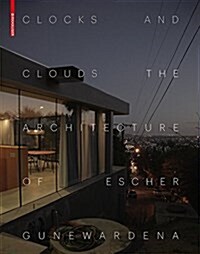 Clocks and Clouds: The Architecture of Escher Gunewardena (Hardcover)