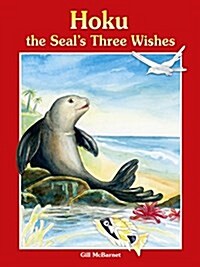 Hoku the Seals Three Wishes (Hardcover)