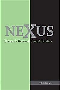 Nexus 3: Essays in German Jewish Studies (Hardcover)