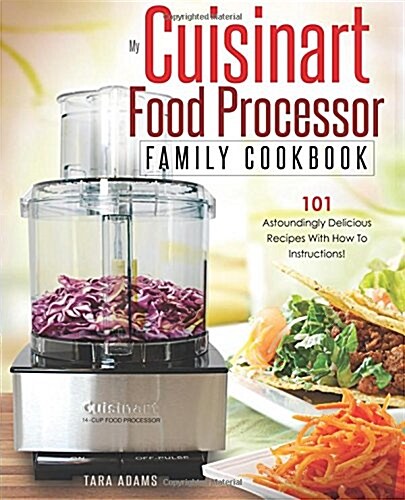 My Cuisinart Food Processor Family Cookbook (Paperback)