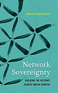Network Sovereignty: Building the Internet Across Indian Country (Hardcover)