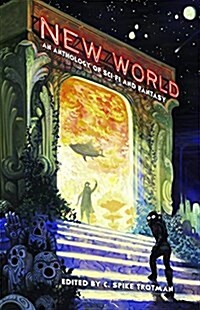 New World: An Anthology of Sci-Fi and Fantasy (Paperback)