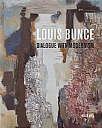 Louis Bunce: Dialogue with Modernism (Hardcover)