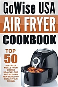 Gowise USA Air Fryer Cookbook (Paperback)