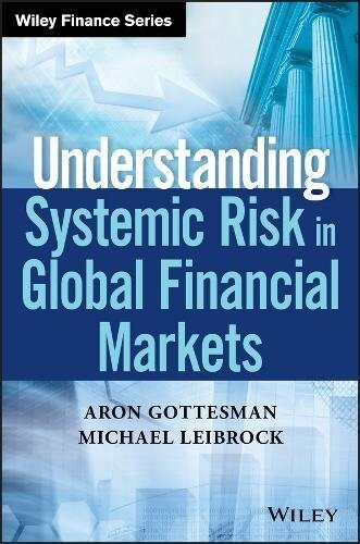 Understanding Systemic Risk in Global Financial Markets (Hardcover)