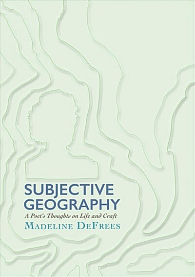 Subjective Geography: A Poets Thoughts on Life and Craft (Paperback)