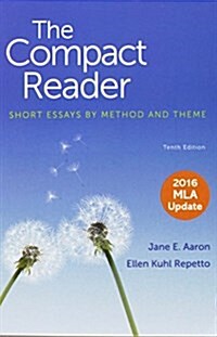 The Compact Reader with 2016 MLA Update: Short Essays by Method and Theme (Paperback, 10)