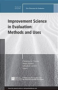 Improvement Science in Evaluation: Methods and Uses: New Directions for Evaluation, Number 153 (Paperback)