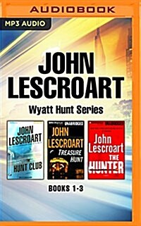 John Lescroart: Wyatt Hunt Series, Books 1-3: The Hunt Club, Treasure Hunt, the Hunter (MP3 CD)