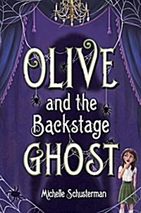 Olive and the Backstage Ghost (Hardcover)