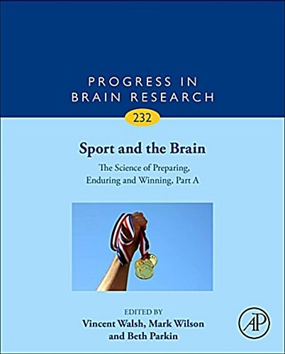 Sport and the Brain: The Science of Preparing, Enduring and Winning, Part a: Volume 232 (Hardcover)