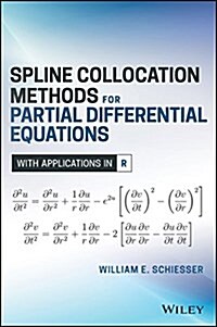 Spline Collocation Methods for Partial Differential Equations: With Applications in R (Hardcover)