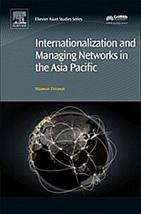 Internationalization and Managing Networks in the Asia Pacific (Hardcover)