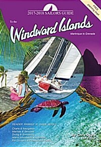 The 2017-2018 Sailors Guide to the Windward Islands: Martinique to Grenada (Spiral, 18, 2017-2018)
