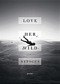 [중고] Love Her Wild: Poems (Paperback)