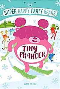 Super Happy Party Bears: Tiny Prancer (Paperback)