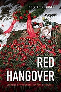 Red Hangover: Legacies of Twentieth-Century Communism (Hardcover)