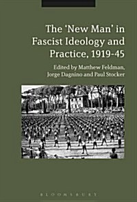 The New Man in Radical Right Ideology and Practice, 1919-45 (Hardcover)