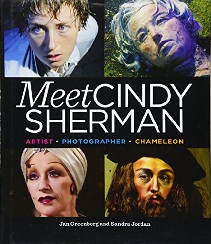 Meet Cindy Sherman: Artist, Photographer, Chameleon (Hardcover)