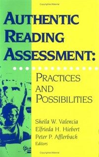 Authentic reading assessment : practices and possibilities