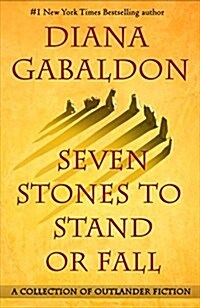 Seven Stones to Stand or Fall: A Collection of Outlander Fiction (Hardcover)