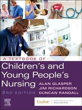 A Textbook of Childrens and Young Peoples Nursing (Paperback, 3 ed)