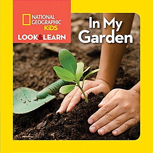 National Geographic Kids Look and Learn: In My Garden (Board Books)