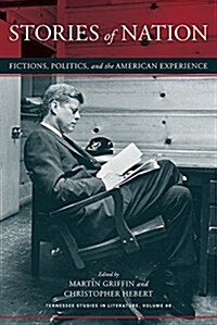 Stories of Nation: Fictions, Politics, and the American Experiencevolume 48 (Hardcover)