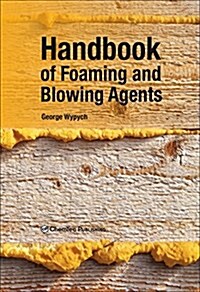 Handbook of Foaming and Blowing Agents (Hardcover)