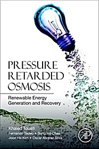 Pressure Retarded Osmosis: Renewable Energy Generation and Recovery (Paperback)