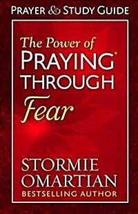 The Power of Praying Through Fear Prayer and Study Guide (Paperback)