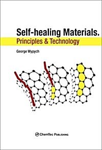 Self-Healing Materials: Principles and Technology (Hardcover)