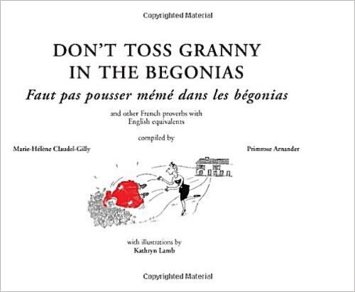 Dont Toss Granny in the Begonias (Paperback)