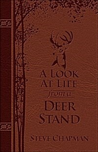 A Look at Life from a Deer Stand (Milano Softone): Hunting for the Meaning of Life (Imitation Leather)