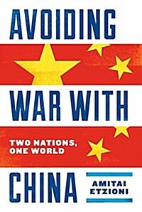 Avoiding War with China: Two Nations, One World (Hardcover)