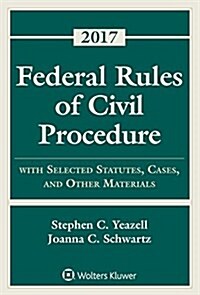 [중고] Federal Rules of Civil Procedure: With Selected Statutes, Cases, and Other Materials 2017 Supplement (Paperback)