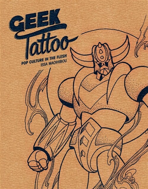 Geek Tattoo: Pop Culture in the Flesh (Paperback)