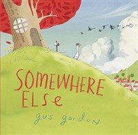 Somewhere Else: A Picture Book (Hardcover)