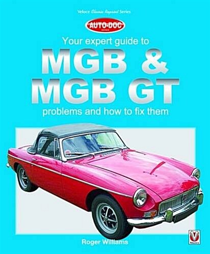 Mgb & Mgb Gt Your Expert Guide to Problems and How to Fix Them (Paperback, 2 Revised edition)