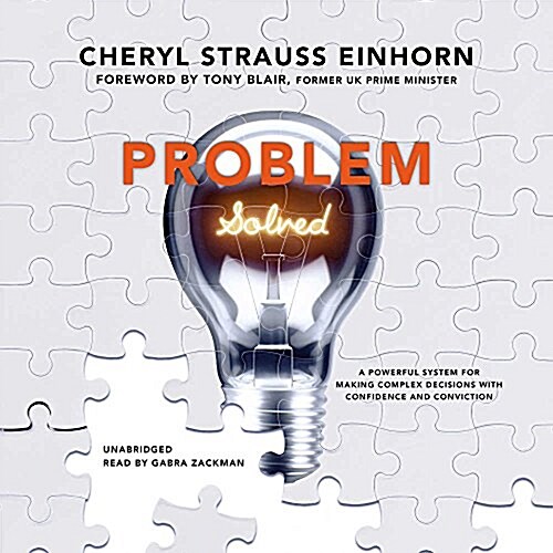 Problem Solved: A Powerful System for Making Complex Decisions with Confidence and Conviction (Audio CD)