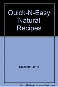 Quick-N-Easy Natural Recipes (Paperback)